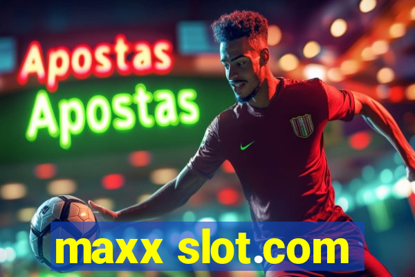 maxx slot.com