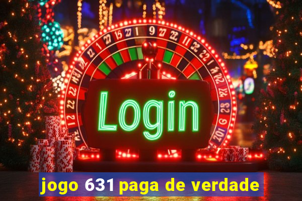 jogo 631 paga de verdade