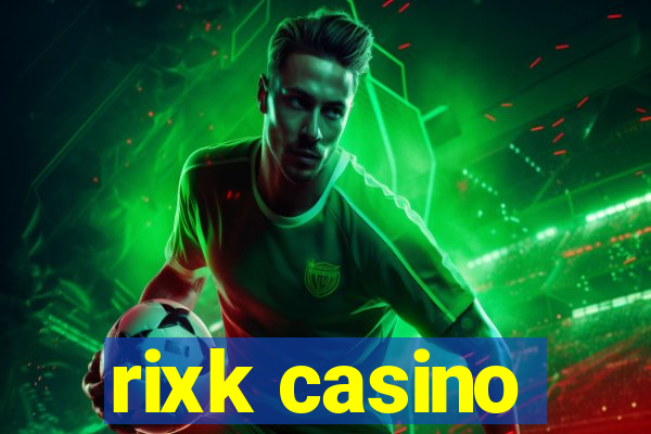 rixk casino