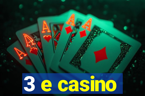 3 e casino