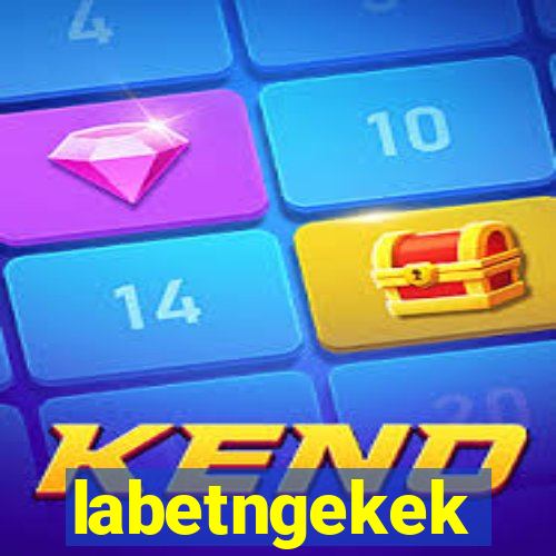 labetngekek