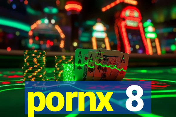 pornx 8