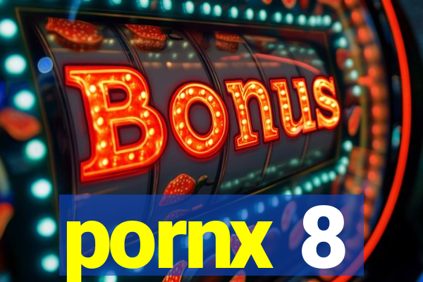 pornx 8