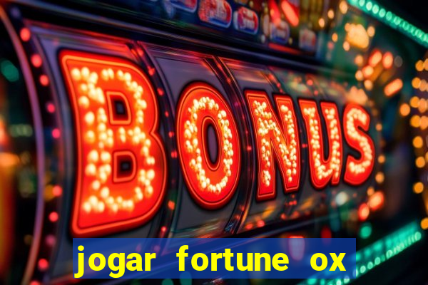 jogar fortune ox demo gratis