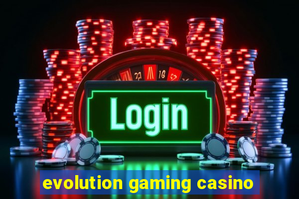 evolution gaming casino