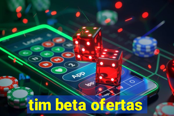 tim beta ofertas