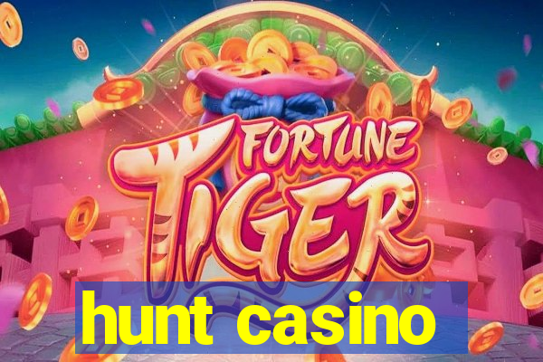 hunt casino