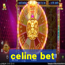 celine bet