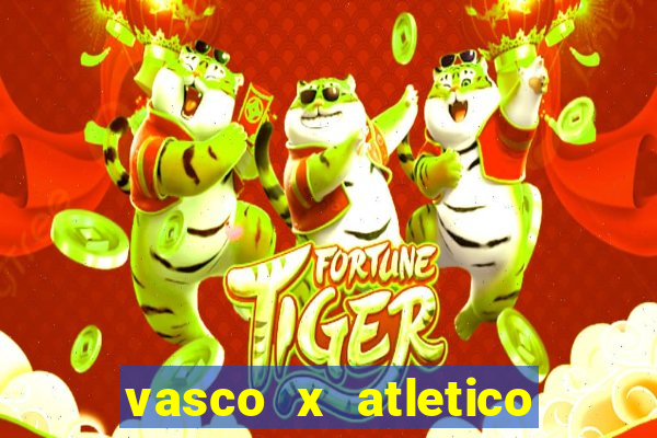 vasco x atletico ao vivo