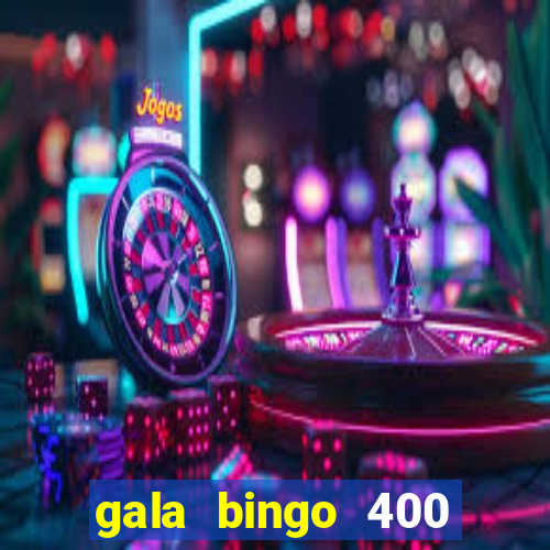 gala bingo 400 welcome bonus