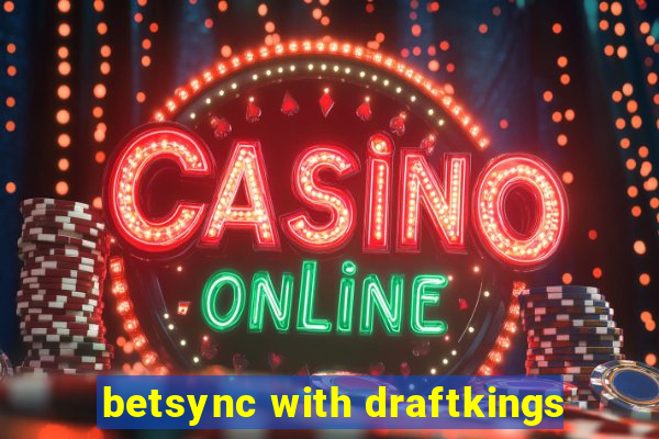 betsync with draftkings