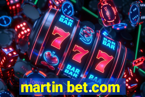 martin bet.com