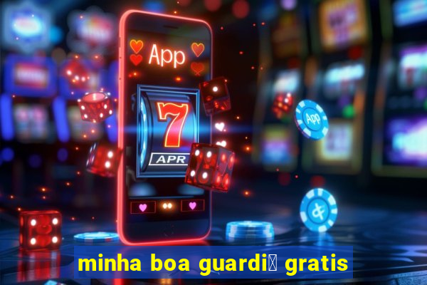 minha boa guardi茫 gratis