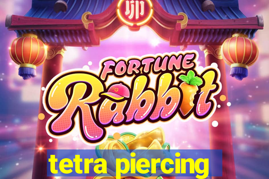 tetra piercing