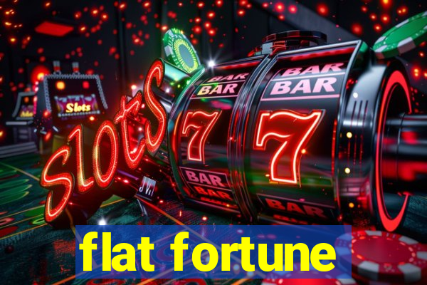 flat fortune