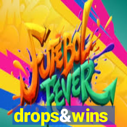 drops&wins