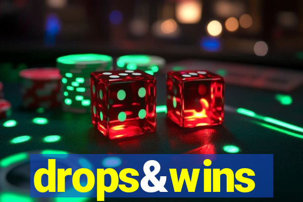 drops&wins