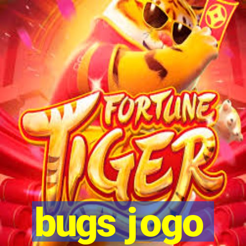 bugs jogo