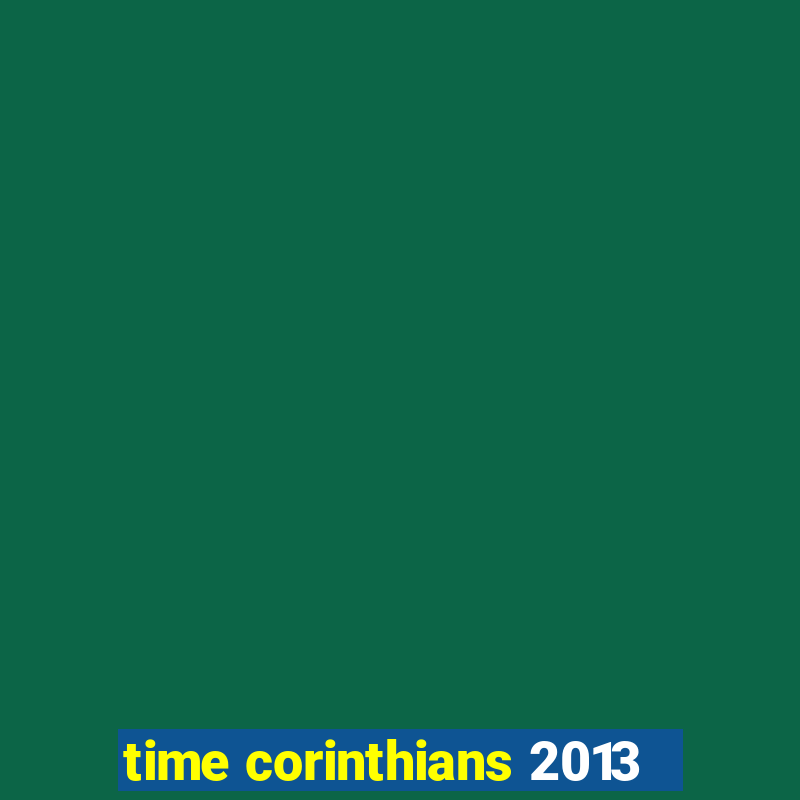 time corinthians 2013