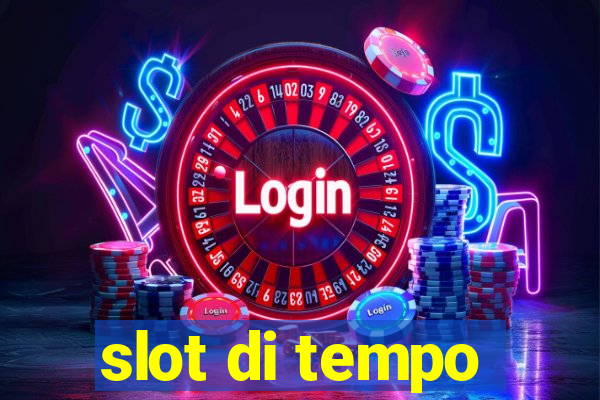 slot di tempo