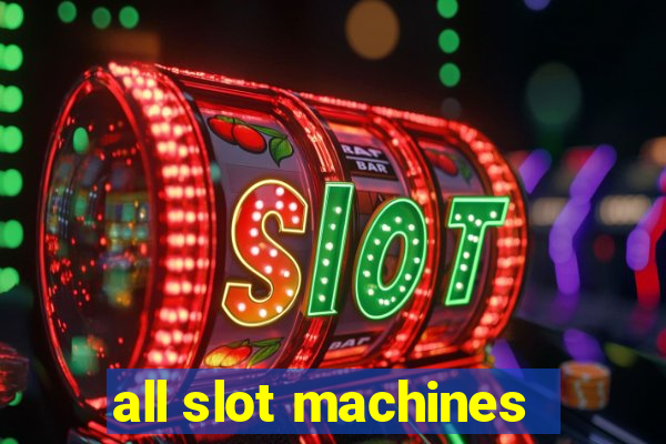 all slot machines