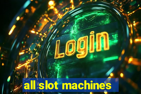 all slot machines