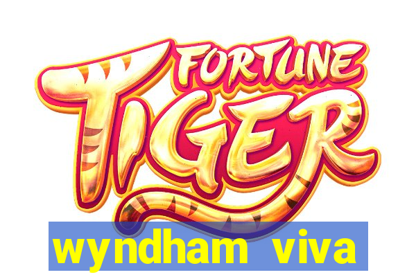 wyndham viva fortuna beach