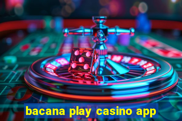 bacana play casino app