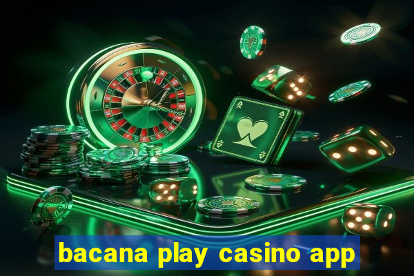 bacana play casino app