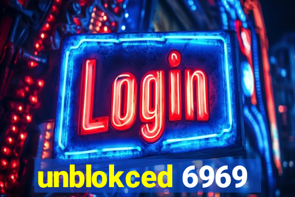 unblokced 6969