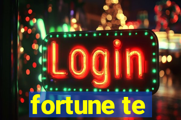 fortune te