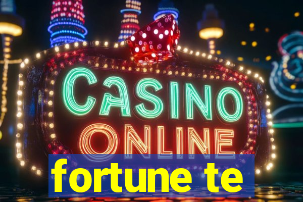 fortune te