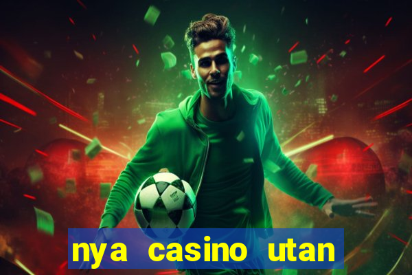 nya casino utan svensk licens