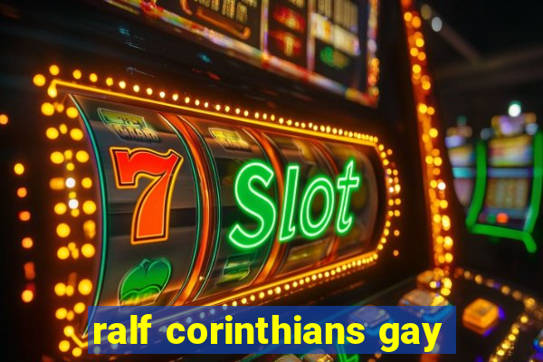 ralf corinthians gay