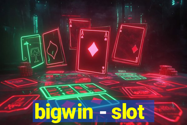 bigwin - slot