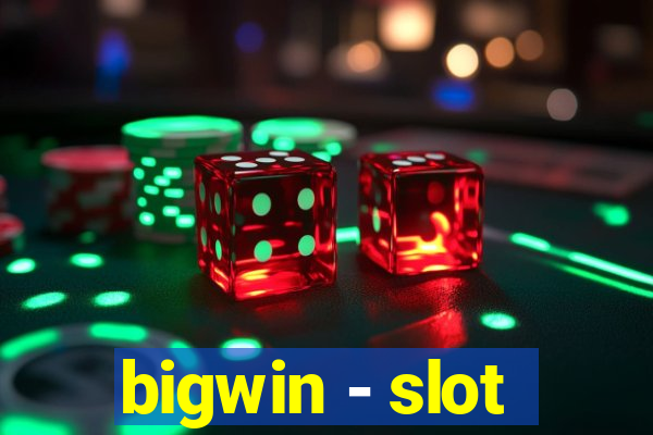 bigwin - slot