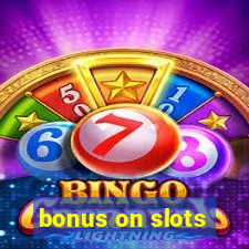 bonus on slots