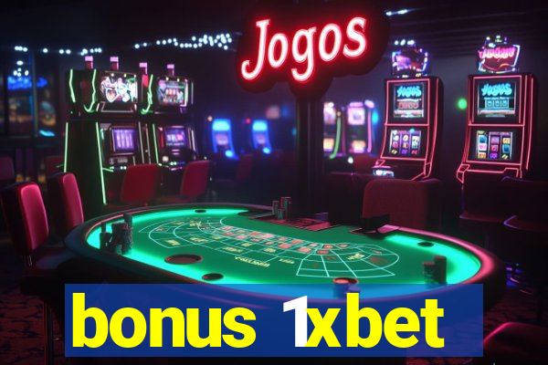 bonus 1xbet