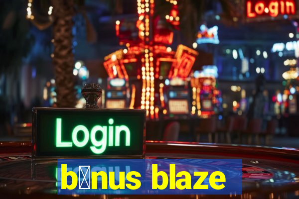 b么nus blaze