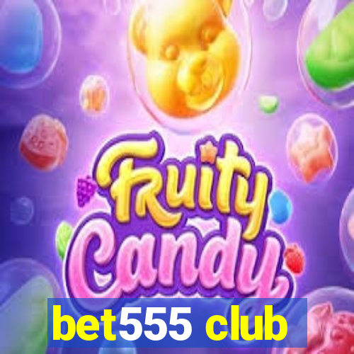 bet555 club