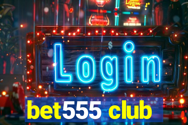 bet555 club