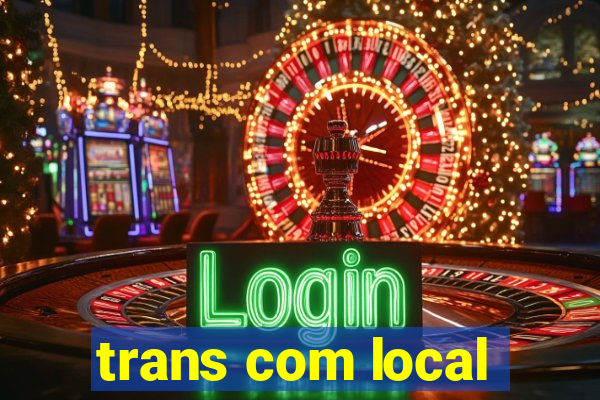 trans com local