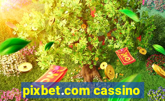 pixbet.com cassino