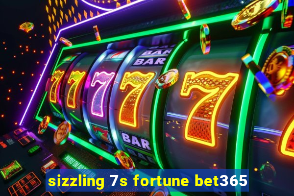 sizzling 7s fortune bet365