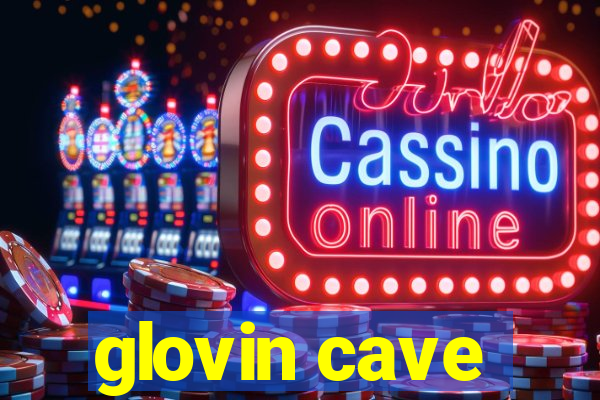 glovin cave