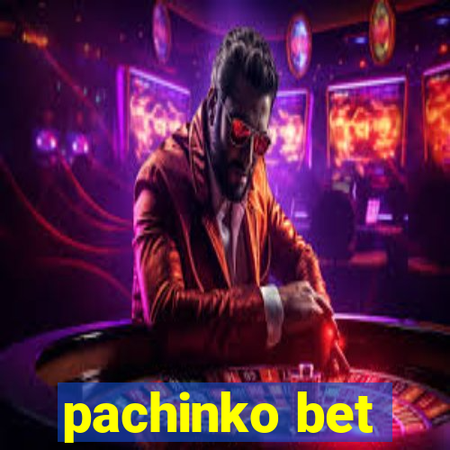 pachinko bet