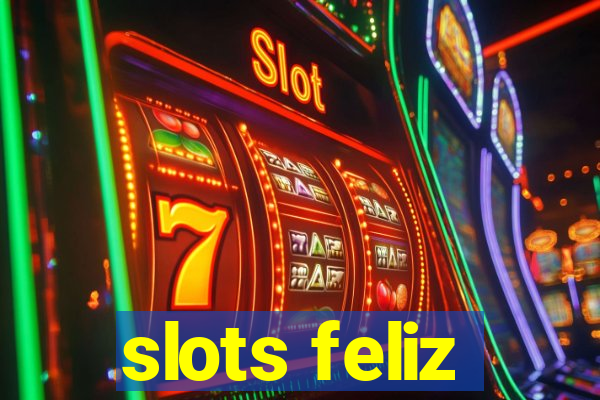 slots feliz