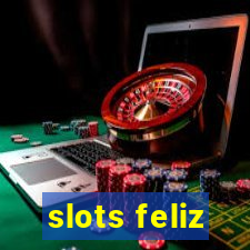 slots feliz