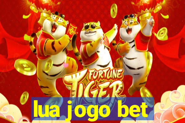 lua jogo bet