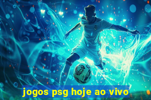 jogos psg hoje ao vivo